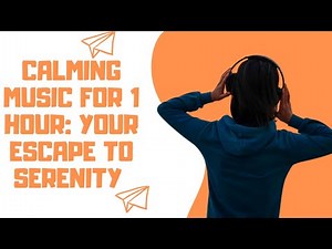 Calming Music for 1 Hour: Your Escape to Serenity 🌿🎶