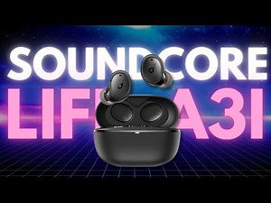 The Best Earbuds for Your Money - Soundcore Life A3i