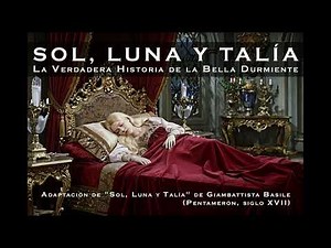 Sol, Luna y Talía: La Verdadera Historia de la Bella Durmiente