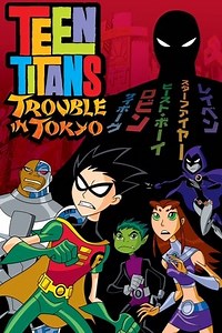 Teen Titans: Trouble in Tokyo (2006) - AZ Movies