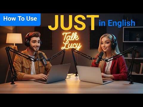 How to Use JUST in Everyday English | Easy English Conversations | English Podcast