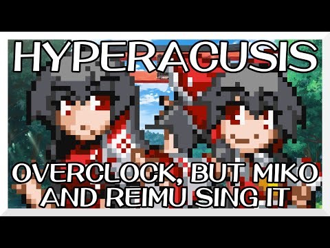 HYPERACUSIS - OVERCLOCK [Touhou Vocal Mix] / but Miko and Reimu sing it - FNF Covers