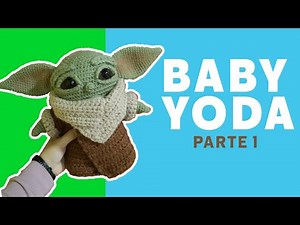 Baby Yoda paso a paso | PARTE 1 | Crocheteando
