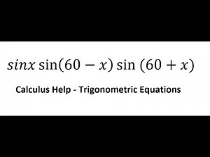 Trigonometric Help: Evaluate sinx sin⁡(60-x)sin⁡(60+x) - Trigonometric Equation - Solved!!!