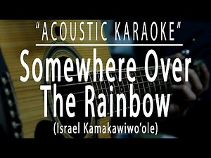 Somewhere over the rainbow - Israel Kamakawiwo'ole (Acoustic karaoke)