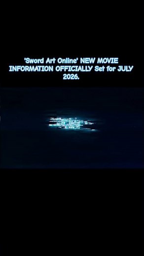 'Sword Art Online' NEW MOVIE INFORMATION OFFICIALLY Set for JULY 2026.