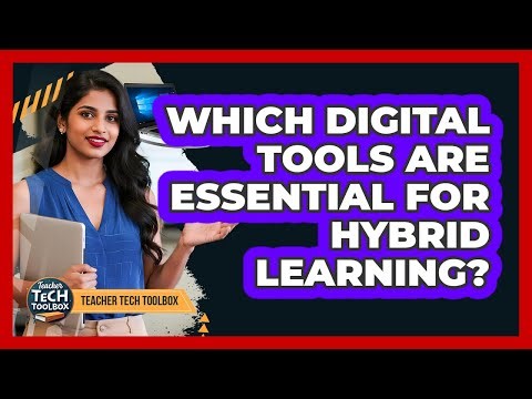 Which Digital Tools Are Essential for Hybrid Learning?
