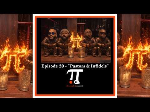 Episode 20 - "Pastors & Infidels"