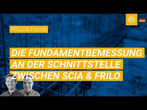 FRILO & SCIA | Die Fundamentbemessung an der Schnittstelle
