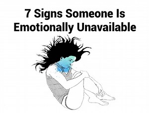 7 Signs Someone Is Emotionally Unavailable