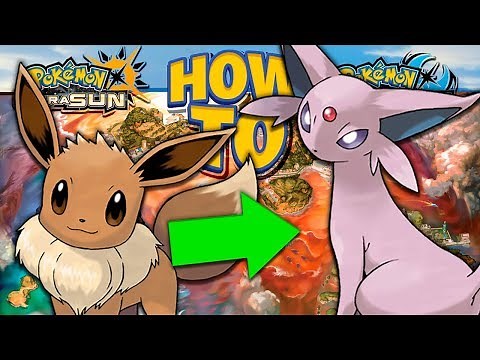 HOW TO Evolve Eevee into Espeon in Pokémon Ultra Sun and Ultra Moon