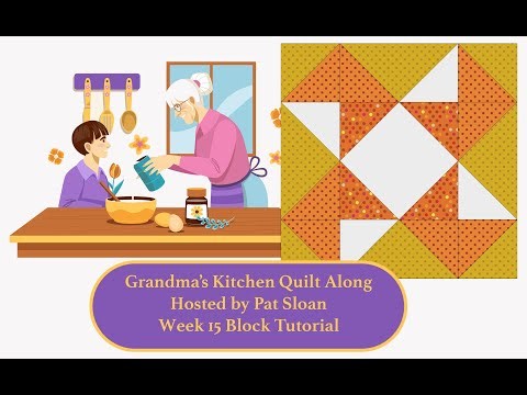Grandma's Kitchen - Block 15 - A Pat Sloan Quilt Along