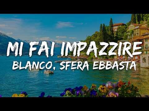 BLANCO, Sfera Ebbasta - MI FAI IMPAZZIRE (Testo/Lyrics)