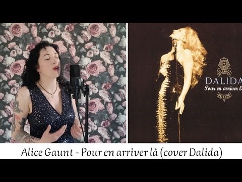 Alice Gaunt - Pour en arriver là (cover Dalida)