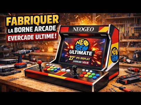 👉 TUTO / DIY – Fabriquer la BORNE ARCADE EVERCADE ULTIME (NeoGeo, 27” IPS)
