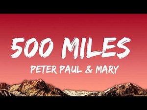 500 Miles - Peter, Paul and Mary (Lyrics)