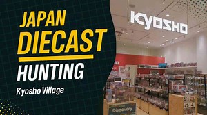 Kyosho Village Tokyo: A must-visit destination for diecast collectors in Japan