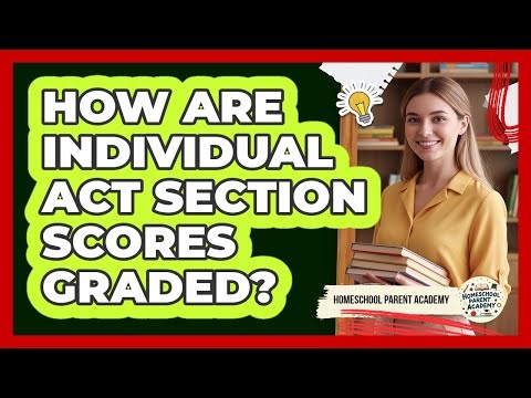 How Are Individual ACT Section Scores Graded?