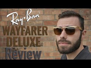 Ray-Ban Wayfarer Deluxe Review
