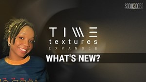 Sonuscore Announces Time Textures Expanded