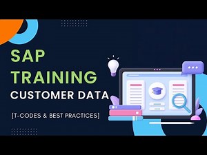 SAP Training - Customer Master T-Codes | Management & Best Practices