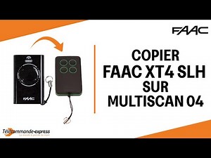 Copier une télécommande FAAC XT4 868 SLH BLACK sur une télécommande copieuse MULTISCAN 04