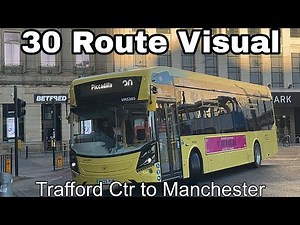 FULL ROUTE VISUAL 30 Trafford Centre to Manchester Piccadilly Bee network