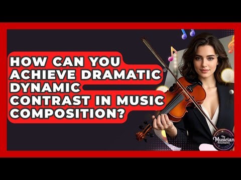 How Can You Achieve Dramatic Dynamic Contrast In Music Composition? - The Musician Encyclopedia