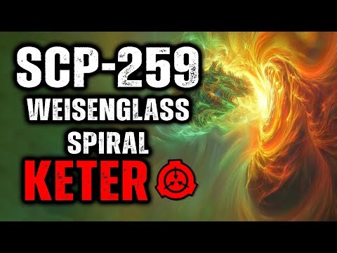 SCP 259 - Weisenglass Spiral : Object Class - Keter