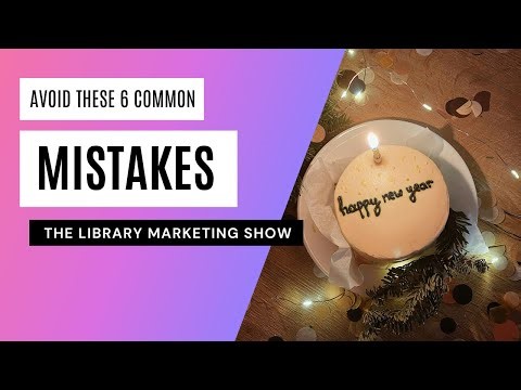 6 Common Library Marketing Mistakes To Avoid in 2025