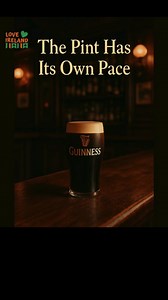 The pint has its own pace Irish Pub Etiquette 101: How Not to Be That Tourist in an Irish Pub https://lovetovisitireland.com/irish-pub-etiquette-101-how-not-to-be-that-tourist-in-an-irish-pub/ | Love Ireland