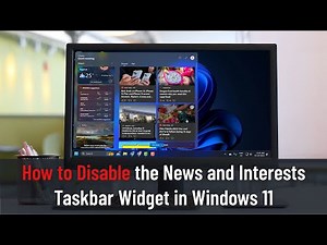 How to Disable the News and Interests Taskbar Widget in Windows 11