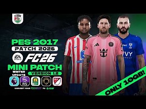 PES 2017 Next Season Patch 2026 | FC26 Mini Patch V1.2 Winter Update