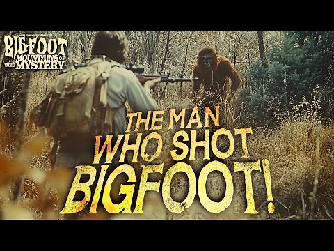 The Man Who Shot Bigfoot - Bigfoot Mountains of Mystery (Sierras Encounters)