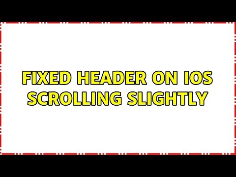 Fixed header on iOS scrolling slightly