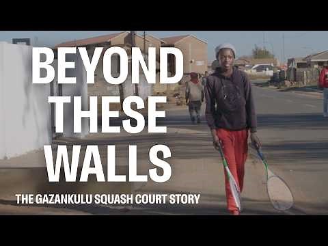 Beyond These Walls: The Gazankulu Squash Court Story