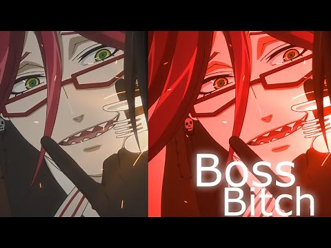 Boss bitch - Grell Sutcliff (AMV)