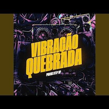 Vibração Quebrada - Phonk Step Up (Sped Up)