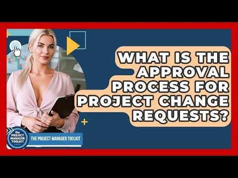 What Is The Approval Process For Project Change Requests? - The Project Manager Toolkit