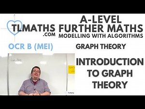 OCR MEI MwA D: Graph Theory: 01 Introduction to Graph Theory