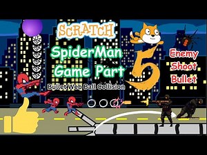 Spider man Survival Game In Scratch. Part 5 Enemy Shoot Bullets, Collision Of Web ball and Bullet