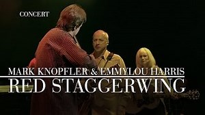 Mark Knopfler & Emmylou Harris - Red Staggerwing Chords (Real Live Roadrunning | Official Live Video) - ChordU