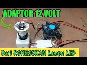 CARA MEMBUAT ADAPTOR 12 VOLT DARI RONGSOKAN LAMPU LED POWER SUPPLAY 12VOLT