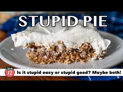 How to Make Stupid Pie (It's Stupid Good!)