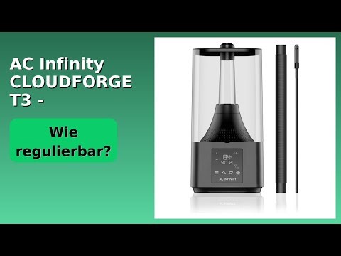 BEWERTUNG (2025): AC Infinity CLOUDFORGE T3 - Luftbefeuchter. WESENTLICHE Einzelheiten