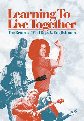 Learning To Live Together: The Return Of Mad Dogs & Englishmen