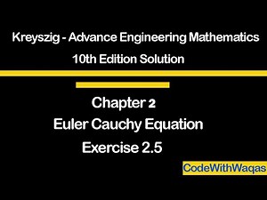 Kreyszig Advance Engineering Mathematics Exercise 2.5 Euler Cauchy Equation in Urdu/Hindi