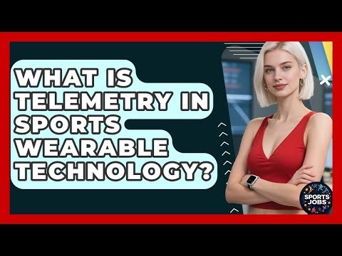 What Is Telemetry In Sports Wearable Technology? - Sports Jobs