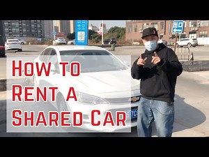 How to rent cars in China, step by step guide to show you how to rent a shared car