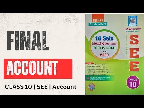 SEE | Final Account in Detail with Set 1 Question Solution | Class 10 | Account | Profit & Loss